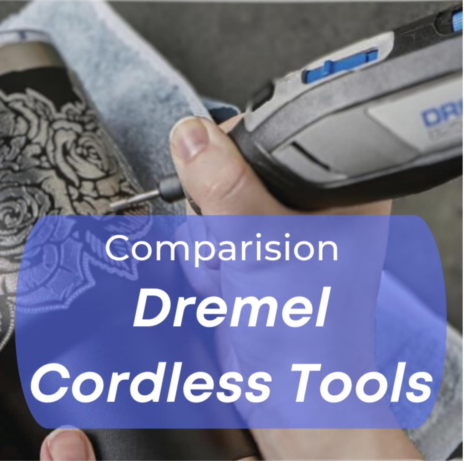 Comparative Review of Every Dremel Cordless Rotary Tools