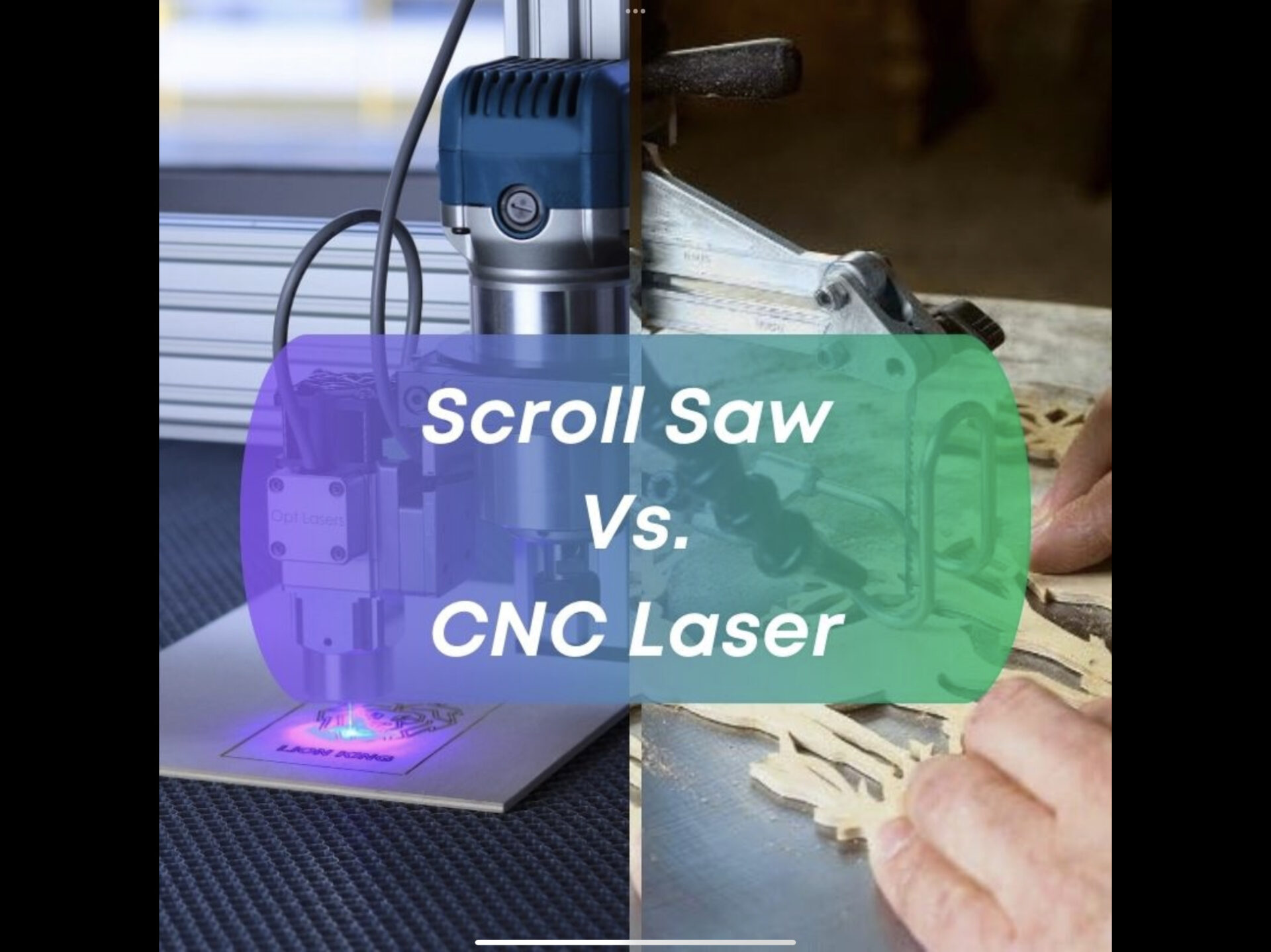 Scroll Saw vs. CNC Laser: A Comparative Study